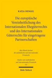 book Die europäische Vereinheitlichung des Internationalen Ehegüterrechts und des Internationalen Güterrechts für eingetragene Partnerschaften