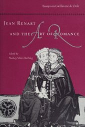 book Jean Renart and the art of romance: essays on Guillaume de Dole