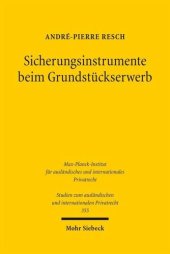 book Sicherungsinstrumente beim Grundstückserwerb: Eine rechtsvergleichende Betrachtung der Rechte an Grundstücken, der Grundstücksregister und des Grunderwerbsverfahrens in Deutschland und den Vereinigten Staaten von Amerika