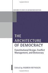 book The Architecture of Democracy: Constitutional Design, Conflict Management, and Democracy (Oxford Studies in Democratization)