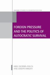 book Foreign Pressure and the Politics of Autocratic Survival (Oxford Studies in Democratization)