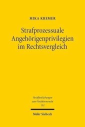 book Strafprozessuale Angehörigenprivilegien im Rechtsvergleich: Eine Untersuchung zu den Grundlagen eines europäischen Beweisrechts. Dissertationsschrift