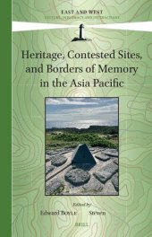 book Heritage, Contested Sites, and Borders of Memory in the Asia Pacific