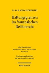 book Haftungsgrenzen im französischen Deliktsrecht: Zur Reichweite der deliktischen Generalklausel in Art. 1382f. Code civil