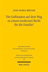 book Die Golfstaaten auf dem Weg zu einem modernen Recht für die Familie?: Zur Kodifikation des Personalstatuts in Bahrain, Katar und den Vereinigten Arabischen Emiraten