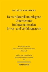 book Der strukturell unterlegene Unternehmer im Internationalen Privat- und Verfahrensrecht: Eine vergleichende Untersuchung des europäischen und US-amerikanischen Rechts