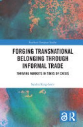 book Forging Transnational Belonging through Informal Trade: Thriving Markets in Times of Crisis