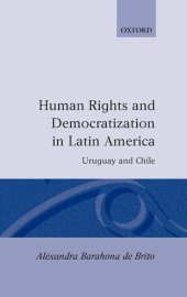 book Human Rights and Democratization in Latin America: Uruguay and Chile (Oxford Studies in Democratization)