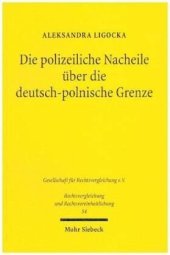 book Die polizeiliche Nacheile über die deutsch-polnische Grenze: Zu den Voraussetzungen und der Ausübung grenzüberschreitender Verfolgungen. Dissertationsschrift