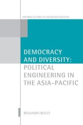book Democracy and Diversity: Political Engineering in the Asia - Pacific (Oxford Studies in Democratization)