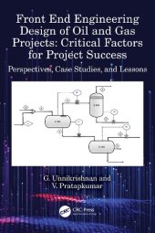 book Front End Engineering Design of Oil and Gas Projects: Critical Factors for Project Success. Perspectives, Case Studies, and Lessons