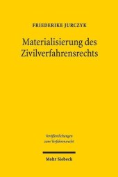 book Materialisierung des Zivilverfahrensrechts: Der Einfluss schuldvertraglicher Sonderwertungen zugunsten des Schwächeren auf das Erkenntnisverfahren ... zum Verfahrensrecht, Band 157)