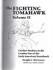 book The Fighting Tomahawk Volume II: Further Studies in the Combat Use of the Early American Tomahawk