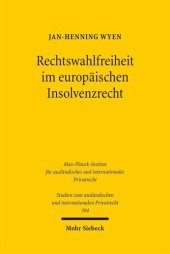 book Rechtswahlfreiheit im europäischen Insolvenzrecht: Eine Untersuchung zum forum shopping unter der EuInsVO unter besonderer Berücksichtigung von Effizienzgesichtspunkten