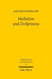 book Mediation und Zivilprozess: Dogmatische Grundlagen einer allgemeinen Konfliktbehandlungslehre