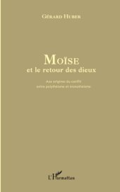 book Moïse et le retour des dieux: Aux origines du conflit entre polythéisme et monothéisme