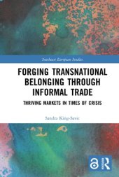 book Forging Transnational Belonging through Informal Trade (Southeast European Studies)