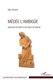 book Medee L'ambigue: Approches Plurielles D'une Figure de Legende