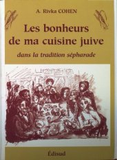 book Les bonheurs de ma cuisine juive: Dans la tradition sépharade