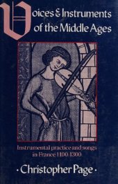book Voices and instruments of the Middle Ages: instrumental practice and songs in France, 1100-1300
