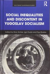 book Social Inequalities and Discontent in Yugoslav Socialism (Southeast European Studies)