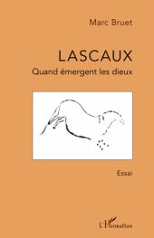 book Lascaux: Quand Emergent Les Dieux