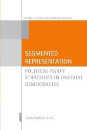 book Segmented Representation: Political Party Strategies in Unequal Democracies (Oxford Studies in Democratization)