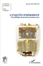 book L'enquete D'Herodote: Une Poetique Du Premier Prosateur Grec