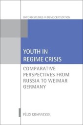 book Youth in Regime Crisis: Comparative Perspectives from Russia to Weimar Germany (Oxford Studies in Democratization)