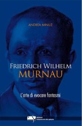 book Friedrich Wilhelm Murnau. L'arte di evocare fantasmi