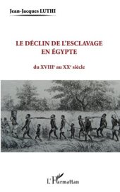 book Le déclin de l'esclavage en Egypte: du XVIIIe au XXe siècle