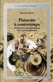 book Pisistrate à contretemps: Itinéraires anachroniques d'un tyran athénien