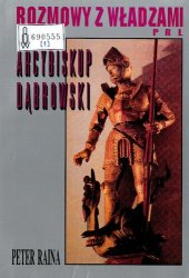 book Arcybiskup Dąbrowski w służbie Kościoła i narodu : rozmowy z władzami PRL. T. 1, 1970-1981