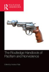 book The Routledge Handbook of Pacifism and Nonviolence