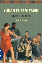 book Yunan Felsefe Tarihi VI Aristoteles - Bir Buluşma