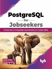 book PostgreSQL for Jobseekers: Introduction to PostgreSQL administration for modern DBAs