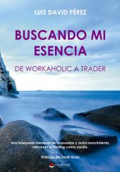 book Buscando mi esencia: de workaholic a trader