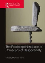 book The Routledge Handbook of Philosophy of Responsibility