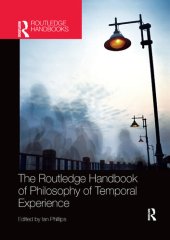 book The Routledge Handbook of Philosophy of Temporal Experience