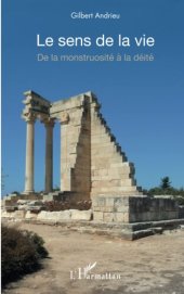 book Le sens de la vie: De la monstruosité à la déité