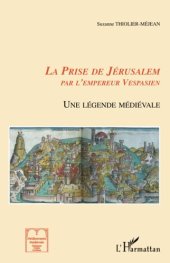 book La prise de Jérusalem par l'empereur Vespasien: Une légende médiévale