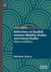 book Reflections on Roadkill between Mobility Studies and Animal Studies: Altermobilities