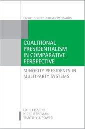 book Coalitional Presidentialism in Comparative Perspective: Minority Presidents in Multiparty Systems (Oxford Studies in Democratization)