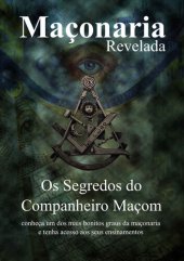 book Os Segredos do Companheiro Maçom: Segredos Revelados (Maçonaria Revelada Livro 2)