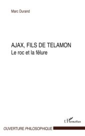 book Ajax, fils de Telamon: Le roc et la fêlure