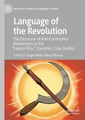 book Language of the Revolution: The Discourse of Anti-Communist Movements in the “Eastern Bloc” Countries: Case Studies