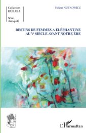 book Destins de femmes à Eléphantine au Vè siècle avant notre ère