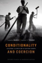 book Conditionality & Coercion: Electoral clientelism in Eastern Europe