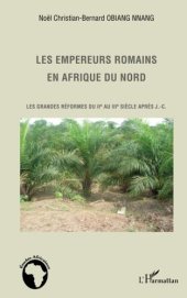 book Les empereurs romains en Afrique du Nord: Les grandes réformes du IIe au IIIe siècle après J.-C.