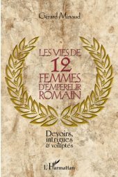 book Les vies de 12 femmes d'empereur romain: Devoirs, intrigues et voluptés